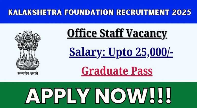 Kalakshetra Foundation Recruitment 2025