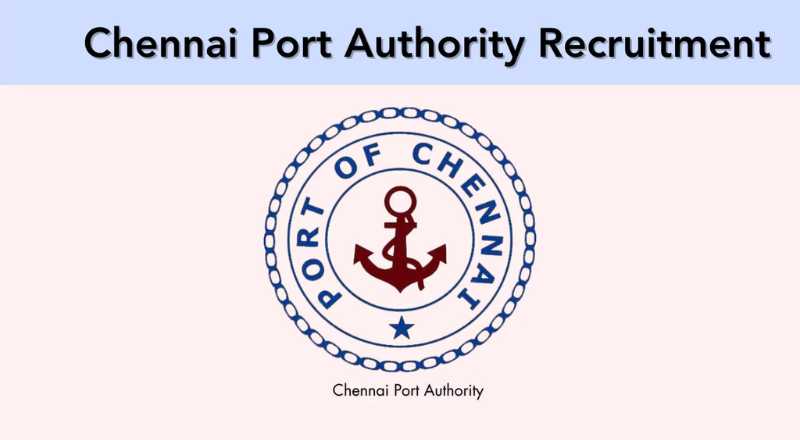 Chennai Port Trust Recruitment 2025