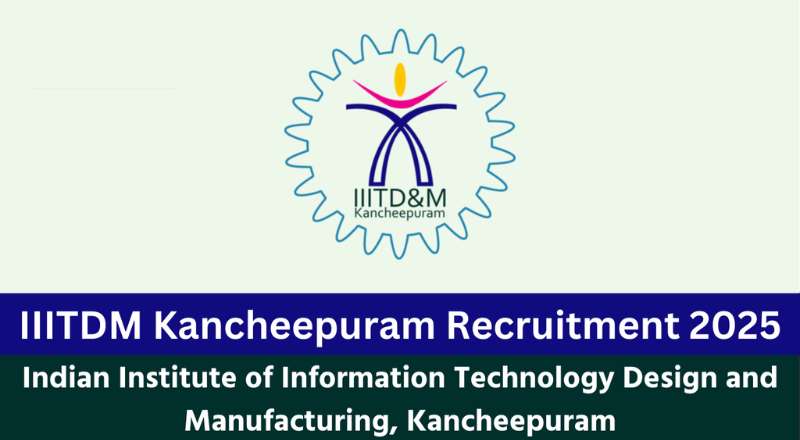 IIITDM Kancheepuram Recruitment 2025