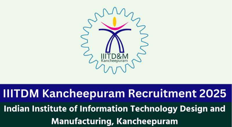 IIITDM Kancheepuram Recruitment 2025