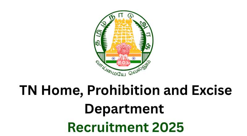 TN Home, Prohibition and Excise Department Recruitment 2025