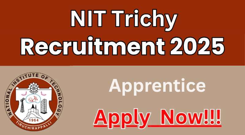 NIT Trichy Recruitment 2025