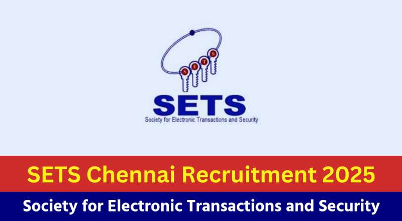 SETS Chennai Recruitment 2025