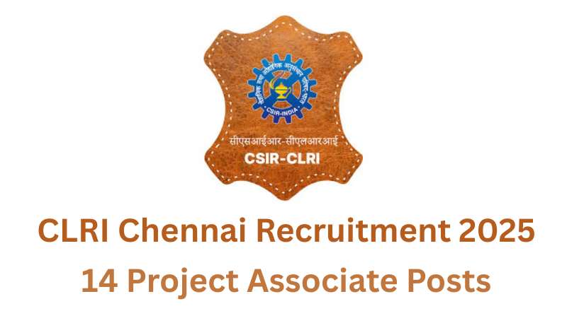 CLRI Chennai Recruitment 2025