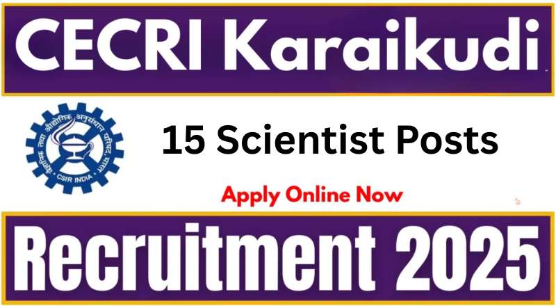 CECRI Karaikudi Recruitment 2025