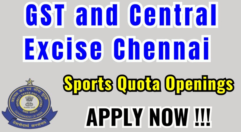 GST & Central Excise Chennai Recruitment 2025